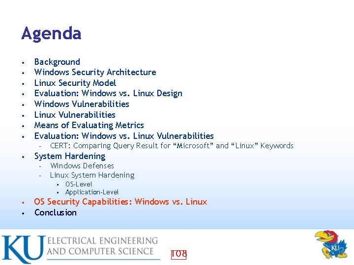 Agenda • • Background Windows Security Architecture Linux Security Model Evaluation: Windows vs. Linux