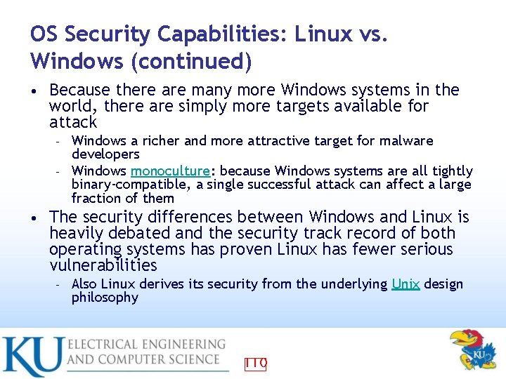 OS Security Capabilities: Linux vs. Windows (continued) • Because there are many more Windows