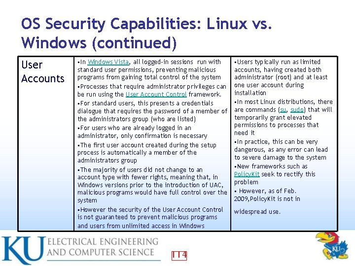 OS Security Capabilities: Linux vs. Windows (continued) User Accounts • In Windows Vista, all