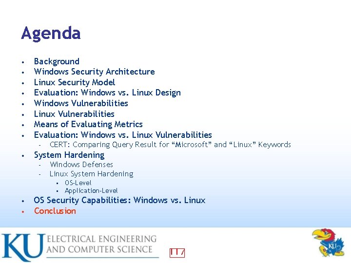 Agenda • • Background Windows Security Architecture Linux Security Model Evaluation: Windows vs. Linux