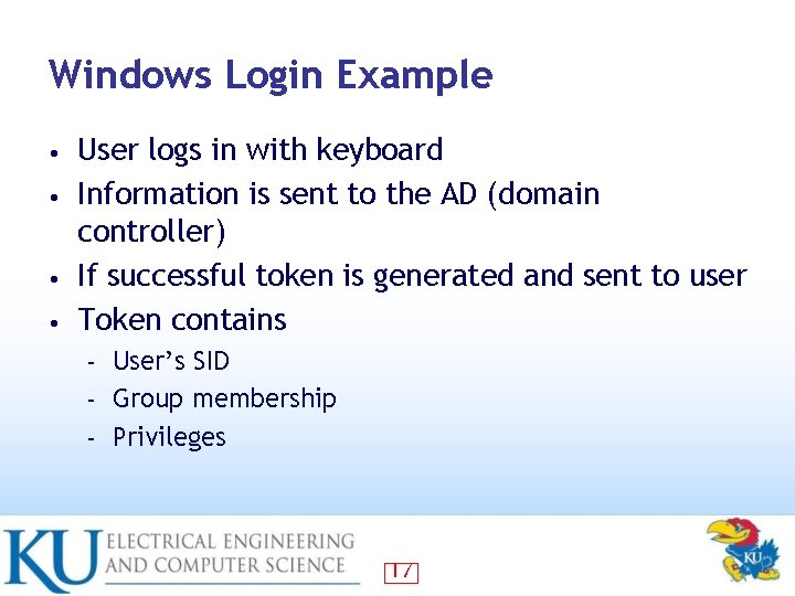 Windows Login Example User logs in with keyboard • Information is sent to the