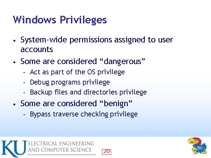 Windows Privileges System-wide permissions assigned to user accounts • Some are considered “dangerous” •