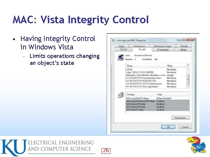 MAC: Vista Integrity Control • Having Integrity Control in Windows Vista – Limits operations