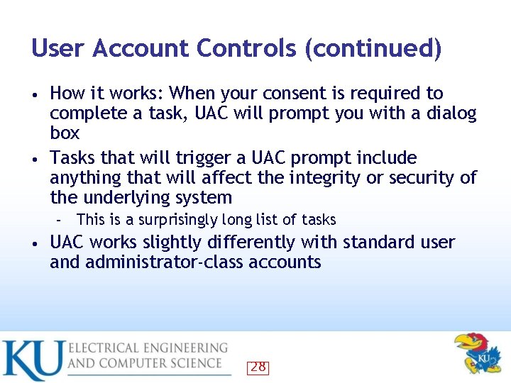 User Account Controls (continued) How it works: When your consent is required to complete