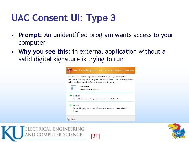 UAC Consent UI: Type 3 Prompt: An unidentified program wants access to your computer