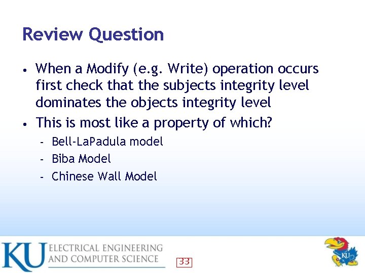 Review Question When a Modify (e. g. Write) operation occurs first check that the