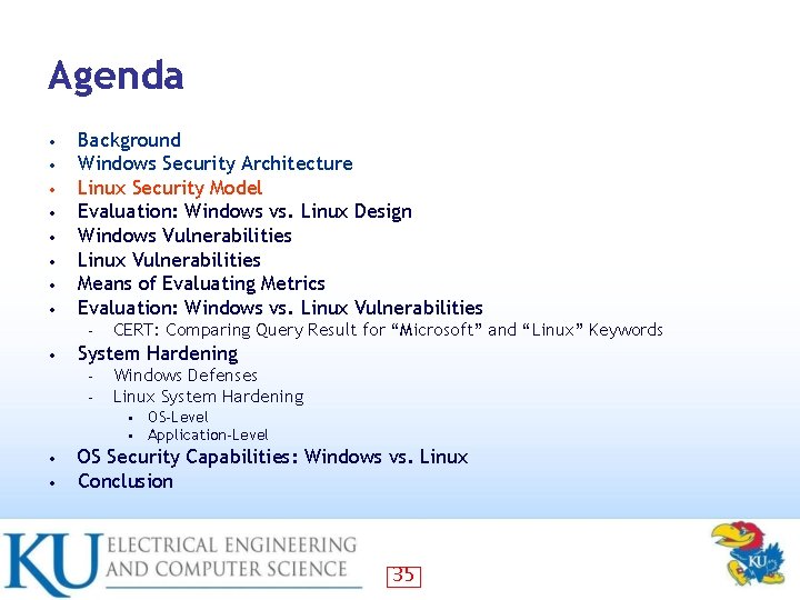 Agenda • • Background Windows Security Architecture Linux Security Model Evaluation: Windows vs. Linux