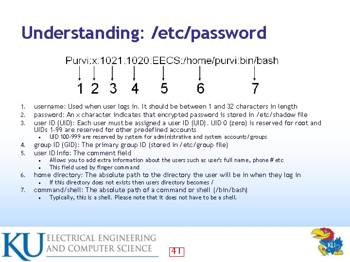 Understanding: /etc/password 1. 2. 3. username: Used when user logs in. It should be