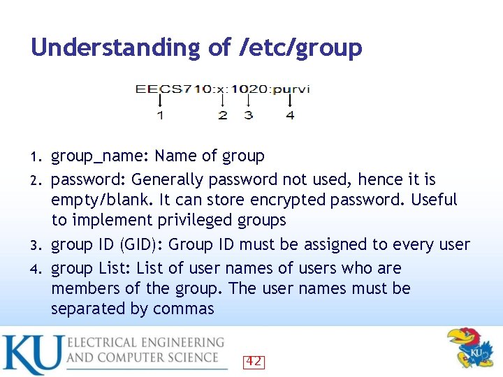 Understanding of /etc/group_name: Name of group 2. password: Generally password not used, hence it