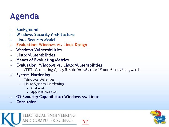 Agenda • • Background Windows Security Architecture Linux Security Model Evaluation: Windows vs. Linux