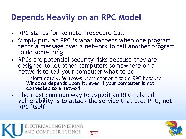 Depends Heavily on an RPC Model RPC stands for Remote Procedure Call Simply put,