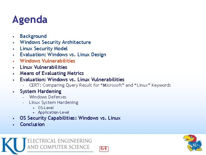 Agenda • • Background Windows Security Architecture Linux Security Model Evaluation: Windows vs. Linux