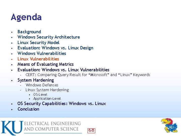 Agenda • • Background Windows Security Architecture Linux Security Model Evaluation: Windows vs. Linux