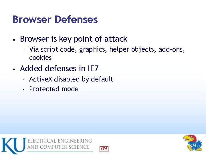 Browser Defenses • Browser is key point of attack – • Via script code,