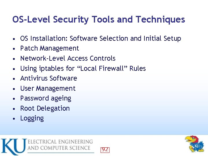 OS-Level Security Tools and Techniques • • • OS Installation: Software Selection and Initial