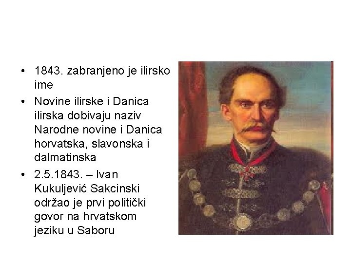  • 1843. zabranjeno je ilirsko ime • Novine ilirske i Danica ilirska dobivaju