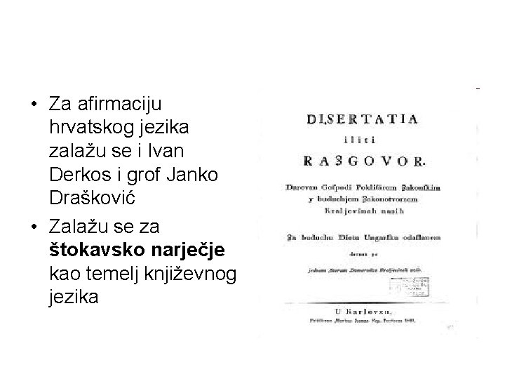  • Za afirmaciju hrvatskog jezika zalažu se i Ivan Derkos i grof Janko