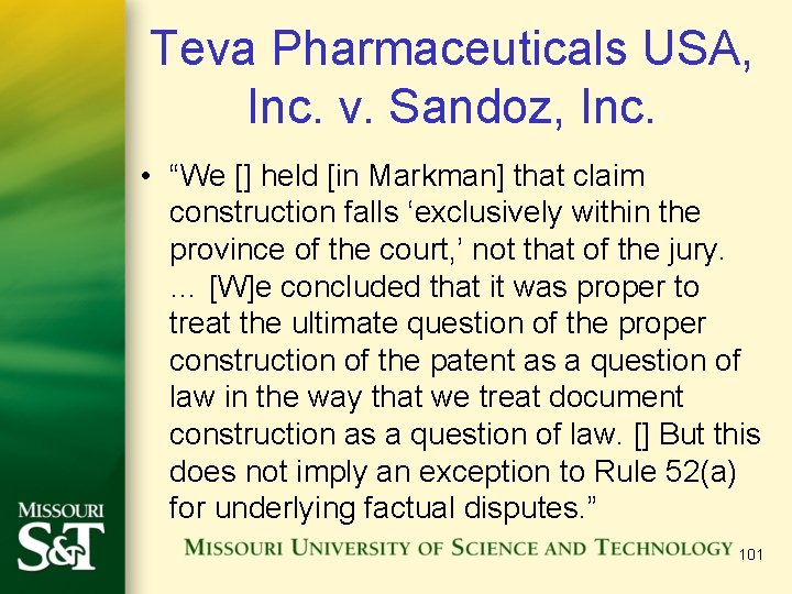 Teva Pharmaceuticals USA, Inc. v. Sandoz, Inc. • “We [] held [in Markman] that