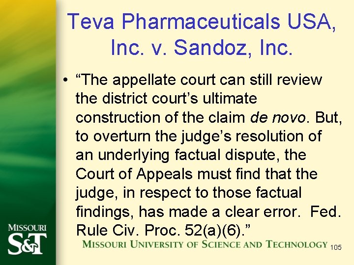 Teva Pharmaceuticals USA, Inc. v. Sandoz, Inc. • “The appellate court can still review Teva Pharmaceuticals USA, Inc. v. Sandoz, Inc. • “The appellate court can still review