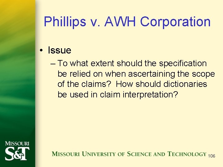 Phillips v. AWH Corporation • Issue – To what extent should the specification be