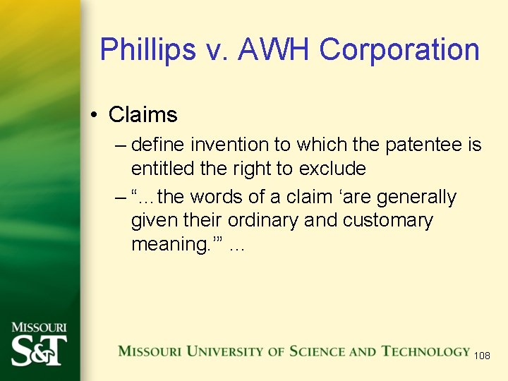Phillips v. AWH Corporation • Claims – define invention to which the patentee is Phillips v. AWH Corporation • Claims – define invention to which the patentee is