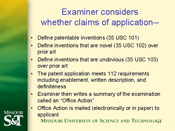 Examiner considers whether claims of application- • Define patentable inventions (35 USC 101) •
