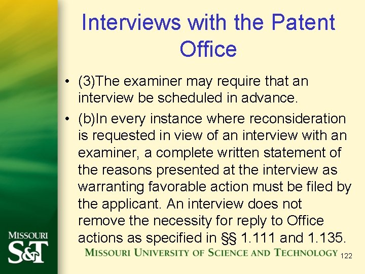 Interviews with the Patent Office • (3)The examiner may require that an interview be Interviews with the Patent Office • (3)The examiner may require that an interview be