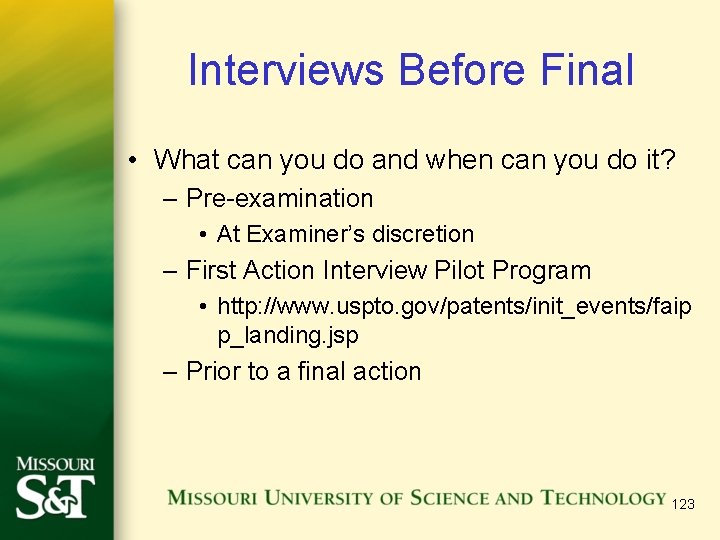 Interviews Before Final • What can you do and when can you do it?