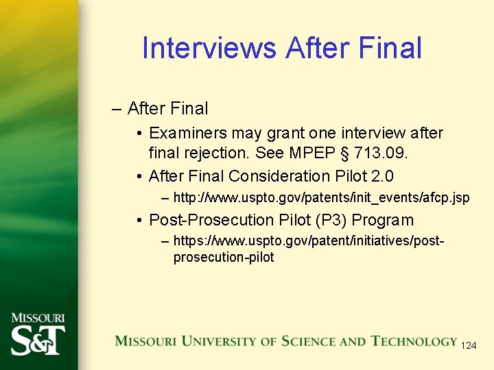 Interviews After Final – After Final • Examiners may grant one interview after final