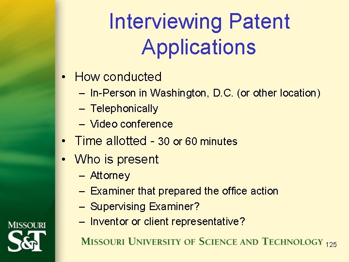 Interviewing Patent Applications • How conducted – In-Person in Washington, D. C. (or other