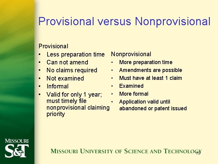 Provisional versus Nonprovisional Provisional • Less preparation time Nonprovisional • More preparation time •