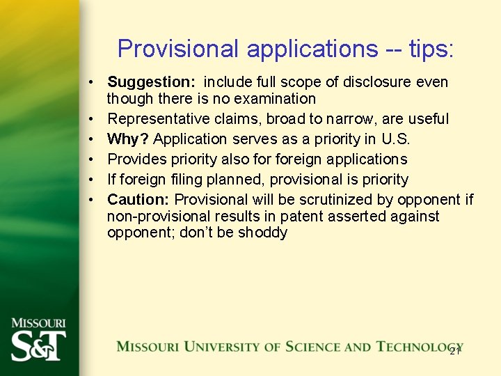 Provisional applications -- tips: • Suggestion: include full scope of disclosure even though there