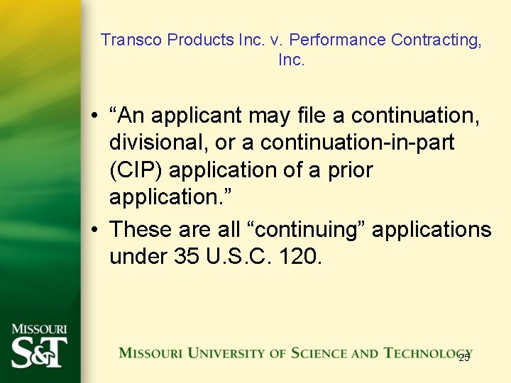 Transco Products Inc. v. Performance Contracting, Inc. • “An applicant may file a continuation,