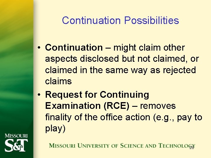 Continuation Possibilities • Continuation – might claim other aspects disclosed but not claimed, or Continuation Possibilities • Continuation – might claim other aspects disclosed but not claimed, or