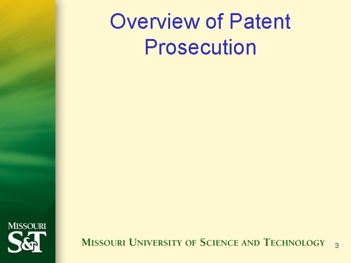 Overview of Patent Prosecution 3 