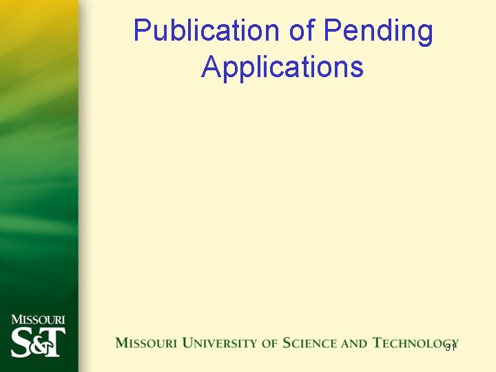 Publication of Pending Applications 31 