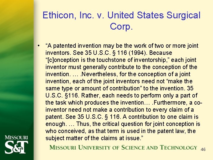 Ethicon, Inc. v. United States Surgical Corp. • “A patented invention may be the