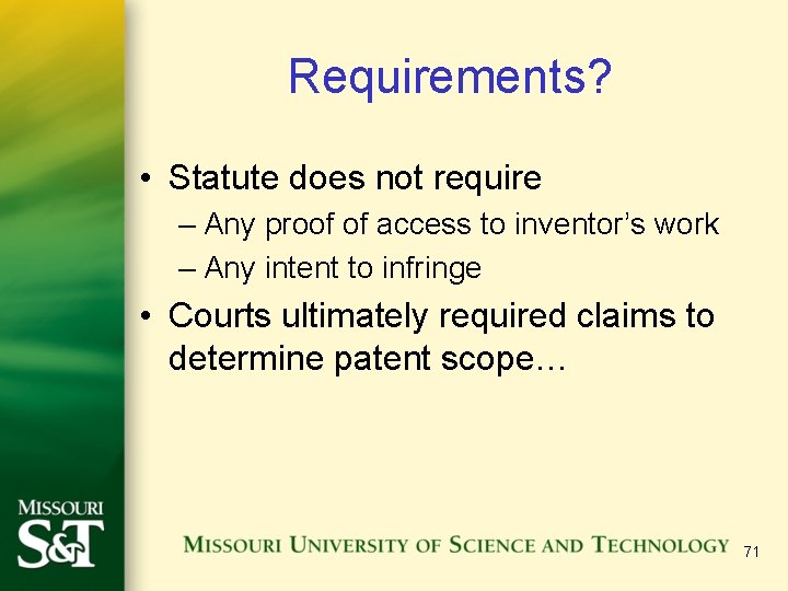 Requirements? • Statute does not require – Any proof of access to inventor’s work