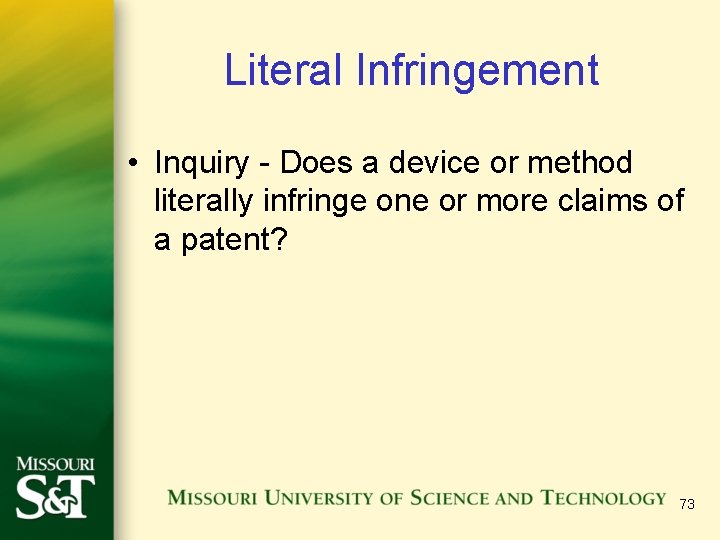 Literal Infringement • Inquiry - Does a device or method literally infringe one or