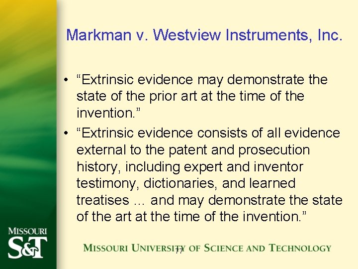 Markman v. Westview Instruments, Inc. • “Extrinsic evidence may demonstrate the state of the