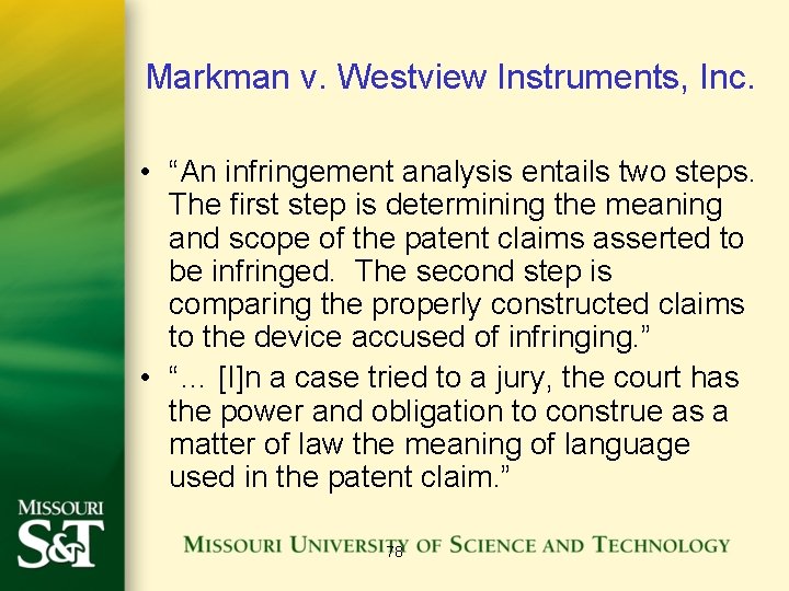 Markman v. Westview Instruments, Inc. • “An infringement analysis entails two steps. The first