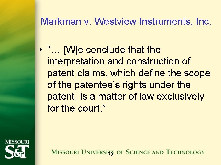 Markman v. Westview Instruments, Inc. • “… [W]e conclude that the interpretation and construction