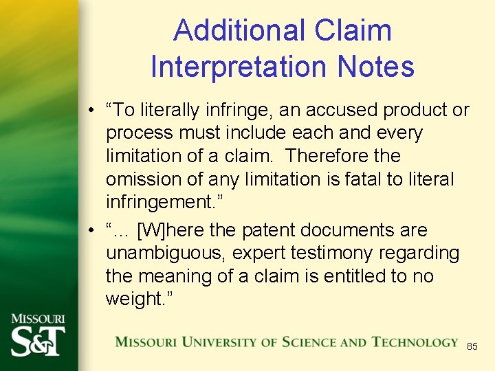 Additional Claim Interpretation Notes • “To literally infringe, an accused product or process must