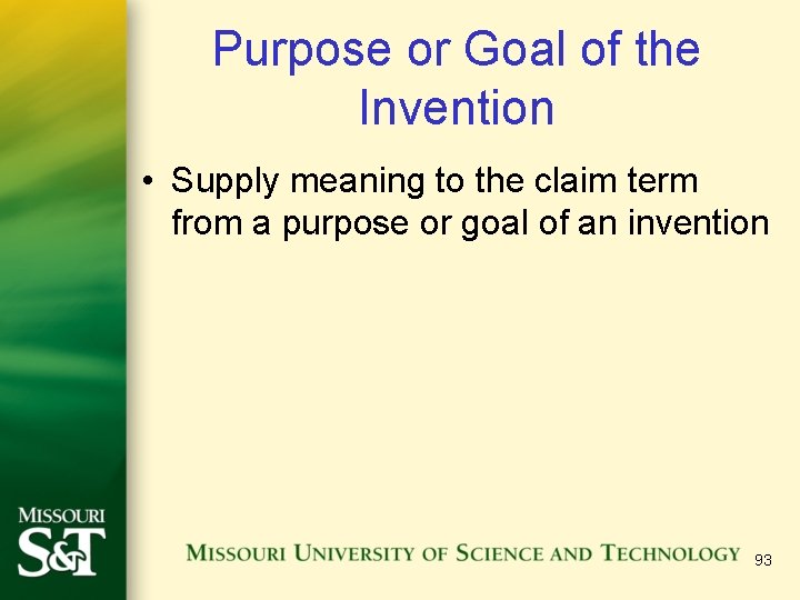 Purpose or Goal of the Invention • Supply meaning to the claim term from