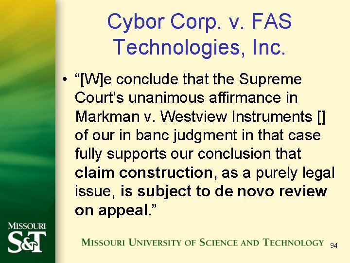 Cybor Corp. v. FAS Technologies, Inc. • “[W]e conclude that the Supreme Court’s unanimous