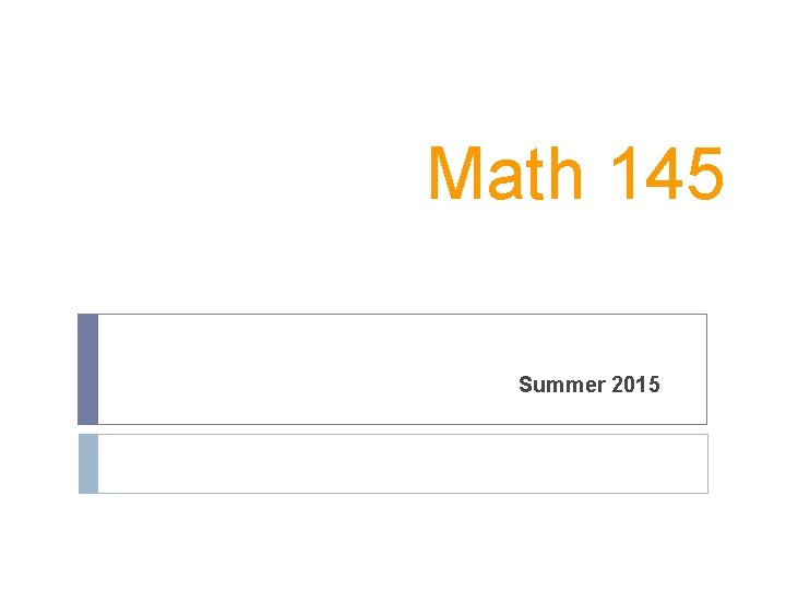 Math 145 Summer 2015 