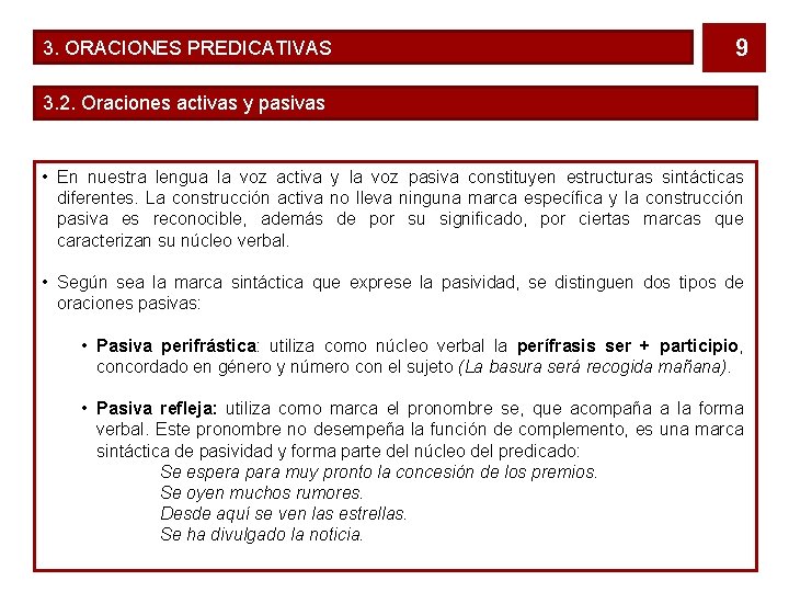 3. ORACIONES PREDICATIVAS 9 3. 2. Oraciones activas y pasivas • En nuestra lengua