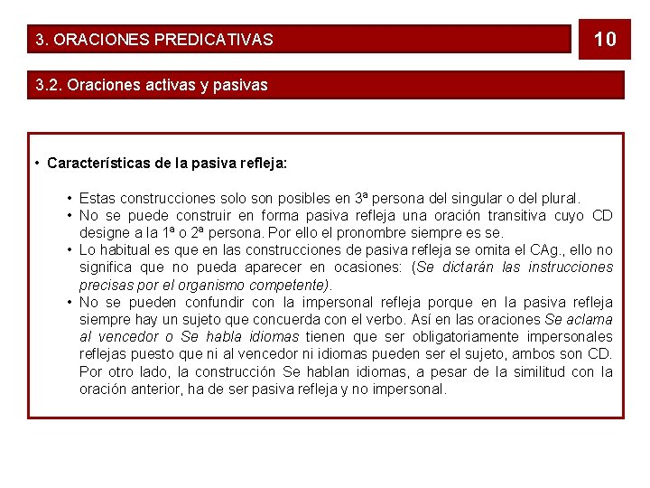 3. ORACIONES PREDICATIVAS 10 3. 2. Oraciones activas y pasivas • Características de la