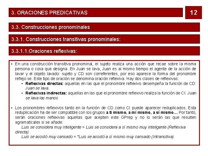 3. ORACIONES PREDICATIVAS 12 3. 3. Construcciones pronominales 3. 3. 1. Construcciones transitivas pronominales: