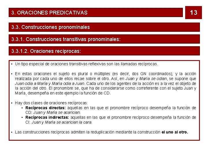 3. ORACIONES PREDICATIVAS 13 3. 3. Construcciones pronominales 3. 3. 1. Construcciones transitivas pronominales: